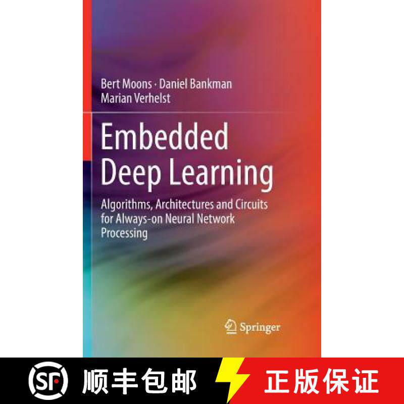 【3-4周达】Embedded Deep Learning : Algorithms, Architectures and Circuits for Always-on Neural Netwo... [9783030075774]