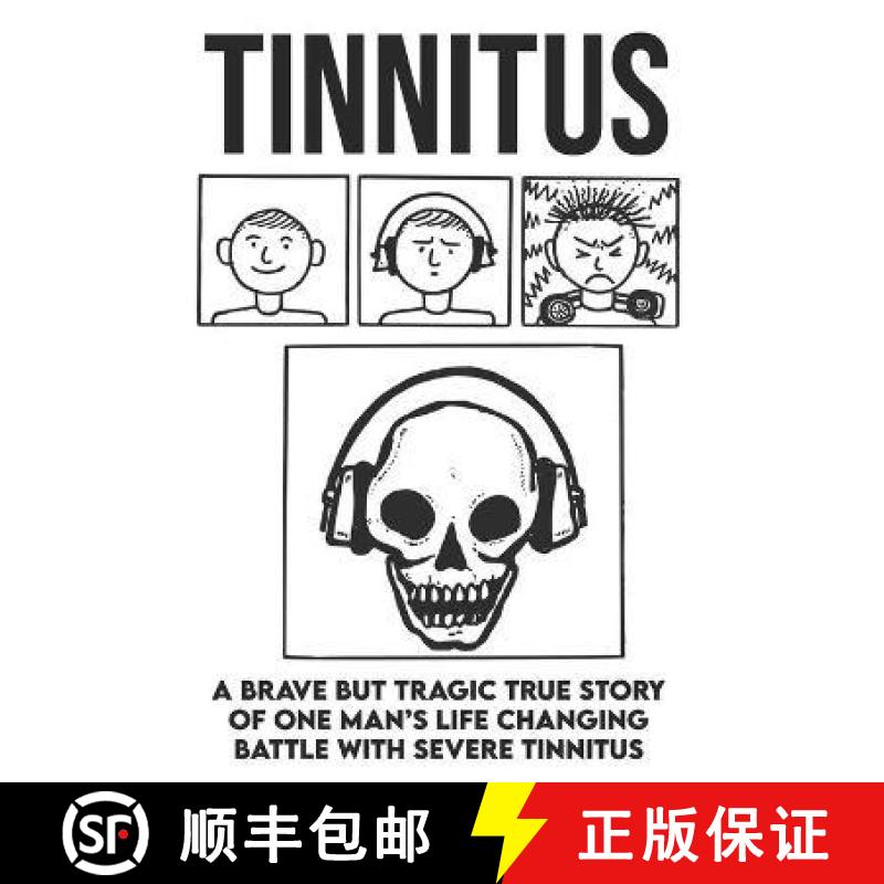 【3-4周达】Tinnitus - A brave but tragic true story of one man's life changing battle with severe tin... [9781527264014]