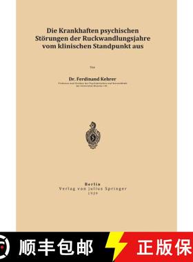 【3-4周达】Die Krankhaften Psychischen Störungen Der Rückwandlungsjahre Vom Klinischen Standpunkt Aus [9783642899362]