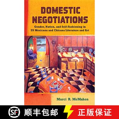 【3-4周达】Domestic Negotiations – Gender, Nation, and Self–Fashioning in US Mexicana and Chicana L... [9780813560953]