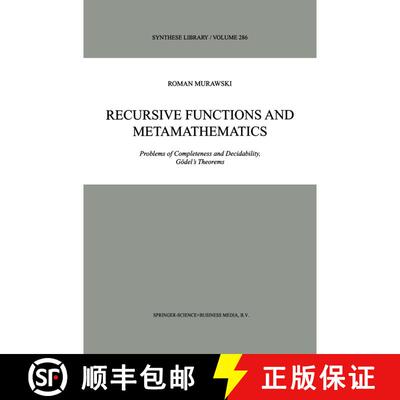 【3-4周达】精装 Recursive Functions and Metamathematics : Problems of Completeness and Decidability, ... [9780792359043]
