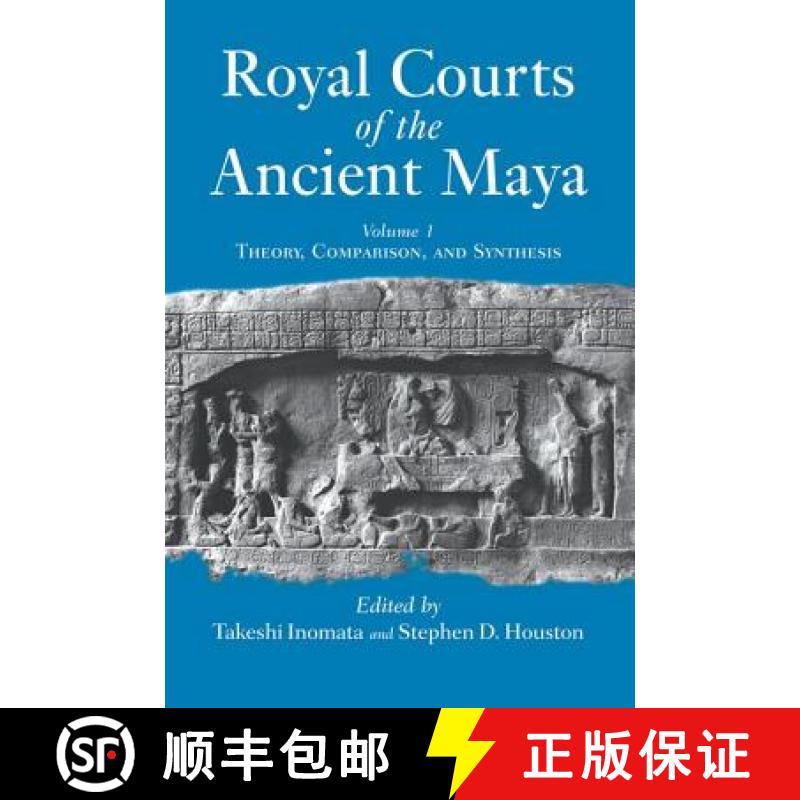【3-4周达】Royal Courts Of The Ancient Maya: Volume 1: Theory, Comparison, And Synthesis - Royal Cour... [9780813336404]