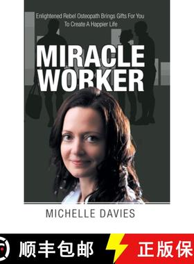 【3-4周达】Miracle Worker: Enlightened Rebel Osteopath Brings Gifts for You to Create a Happier Life [9781982282097]