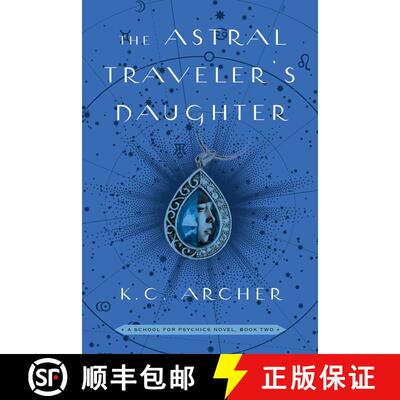 【3-4周达】The Astral Traveler's Daughter, Volume 2: A School for Psychics Novel, Book Two [9781501159367]