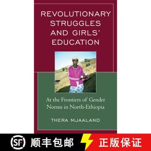 North Revolutionary the Education and Ethiopia Frontiers 9781498594653 Gender Girls Norms Struggles 预订