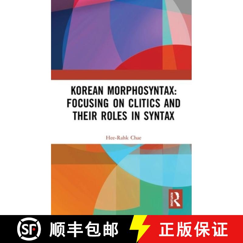 【3-4周达】Korean Morphosyntax: Focusing on Clitics and Their Roles in Syntax: Focusing on Clitics an... [9780367405298]