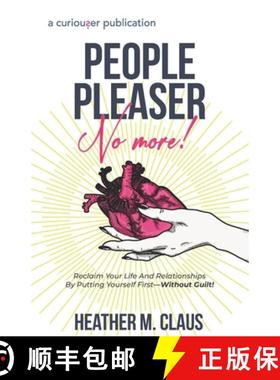 【3-4周达】People Pleaser No More!: Reclaim Your Life And Relationships By Putting Yourself First-Wit... [9798989080281]