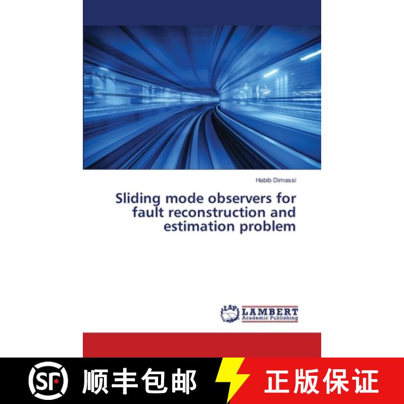 预订 Sliding mode observers for fault reconstruction and estimation problem [9786203201697]
