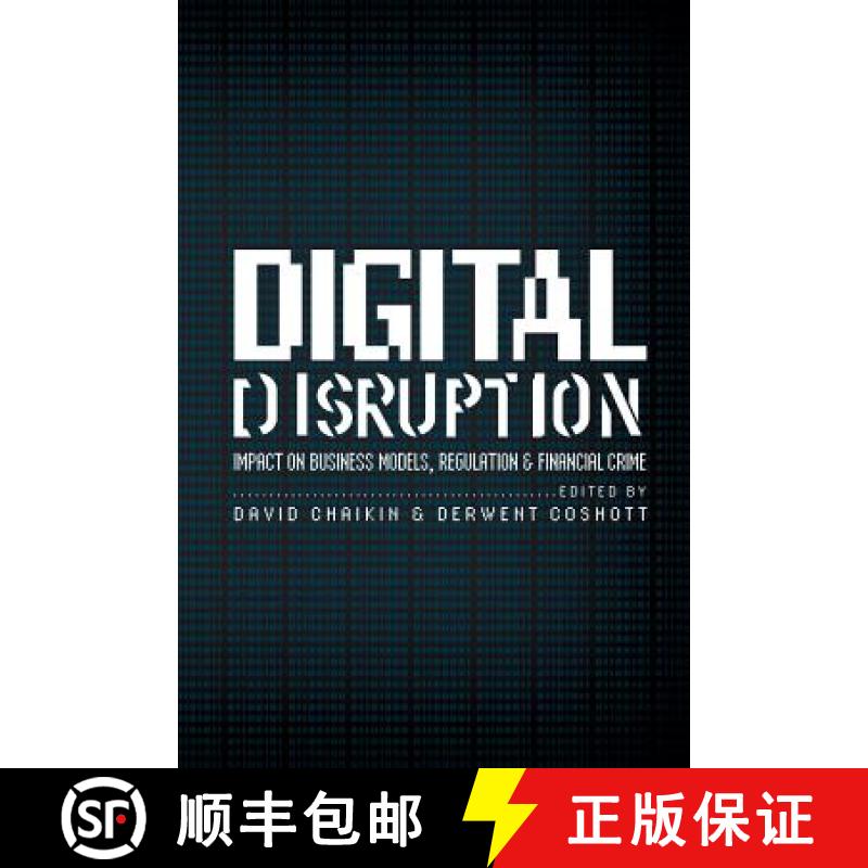 【2-3周达】Digital Disruption: Impact on Business Models, Regulation & Financial Crime [9781925588200]