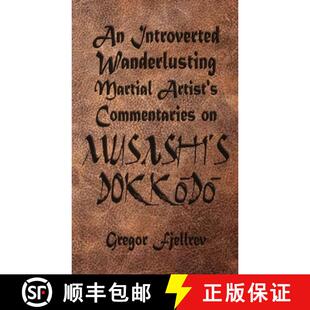 【3-4周达】An Introverted, Wanderlusting Martial Artist's Commentaries on Musashi's Dokkodo [9781590928936]