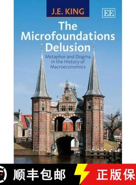 【3-4周达】Microfoundations Delusion: Metaphor and Dogma in the History of Macroeconomics: Metaphor a... [9781849803175]