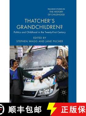 【3-4周达】Thatcher's Grandchildren? : Politics and Childhood in the Twenty-First Century [9781349448210]