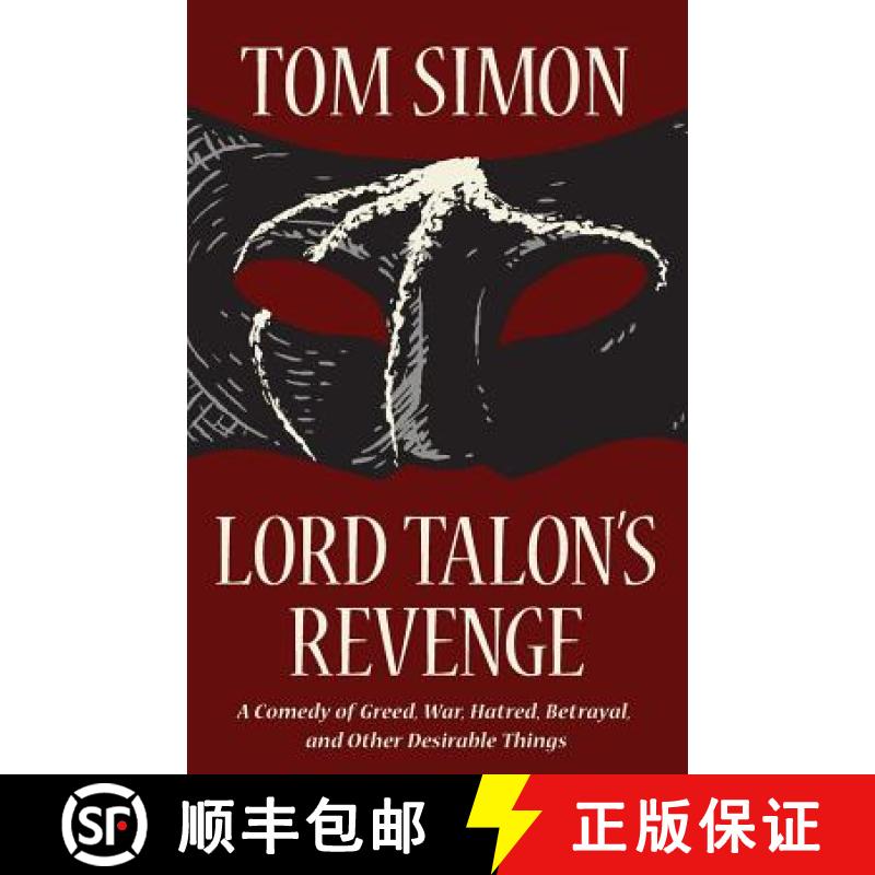 【3-4周达】Lord Talon's Revenge: A comedy of greed, war, hatred, betrayal, and other desirable things [9780988129221]