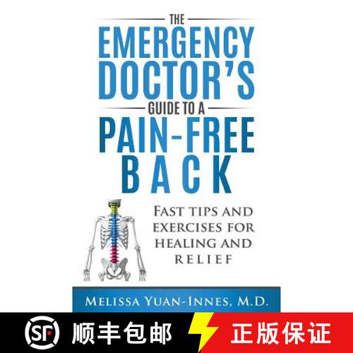 【3-4周达】The Emergency Doctor's Guide to a Pain-Free Back: Fast Tips and Exercises for Healing and ... [9781927341650]