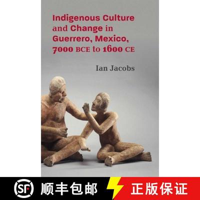 【3-4周达】Indigenous Culture and Change in Guerrero, Mexico, 7000 BCE to 1600 CE [9780826365866]