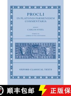 【3-4周达】Procli In Platonis Parmenidem Commentaria III: Libros VI - VII et Indices Continens [9780199291823]