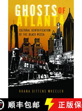 【3-4周达】Ghosts of Atlanta – Cultural Gentrification of the Black Mecca [9781496853363]