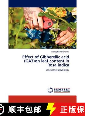 预订 Effect of Gibberellic acid (GA3)on leaf content in  Rosa indica [9783848439799]