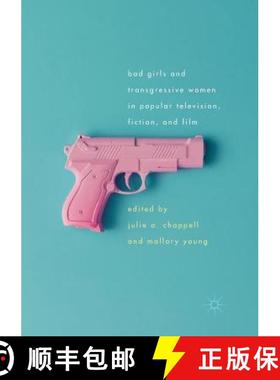 【3-4周达】Bad Girls and Transgressive Women in Popular Television, Fiction, and Film [9783319836935]