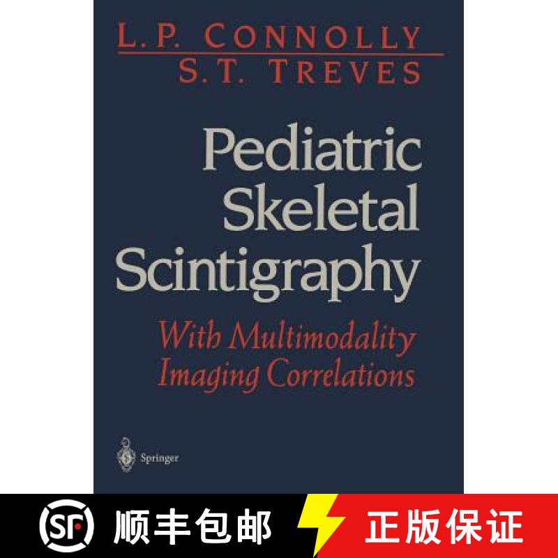 【4周达】Pediatric Skeletal Scintigraphy : With Multimodality Imaging Correlations [9781461274445]