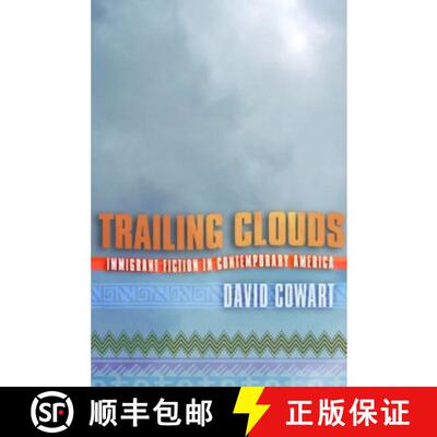 【3-4周达】精装 Trailing Clouds – Immigrant Fiction in Contemporary America [9780801444692]