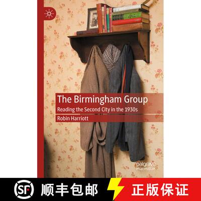 【3-4周达】精装 The Birmingham Group : Reading the Second City in the 1930s [9783031143823]