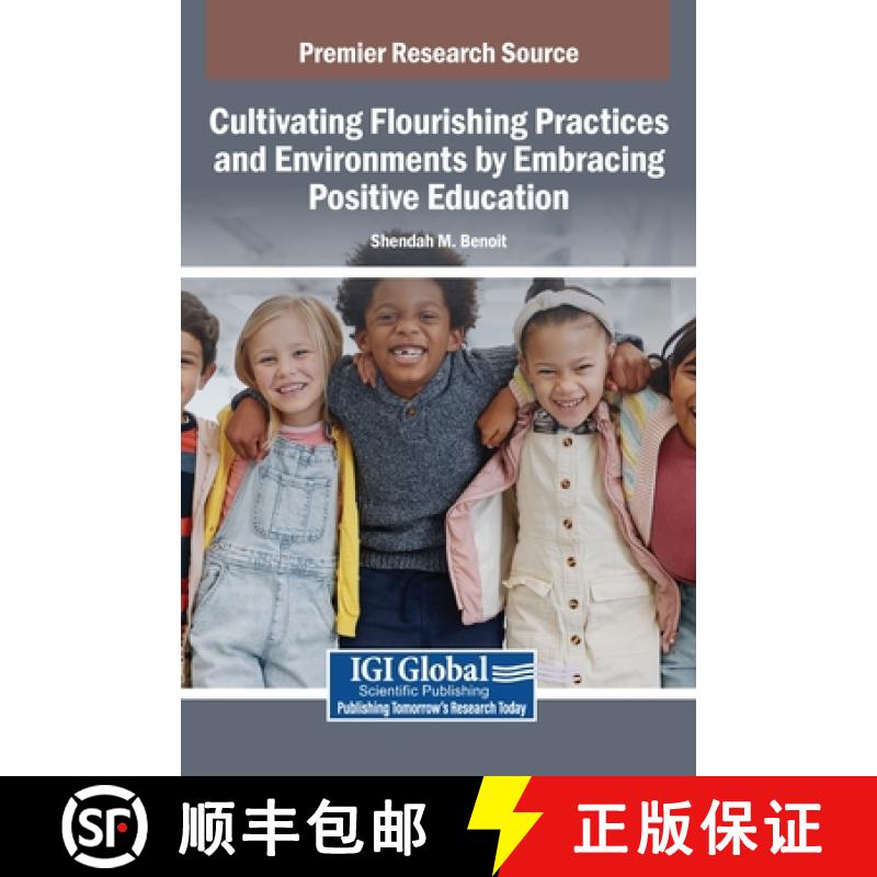 【3-4周达】Cultivating Flourishing Practices and Environments by Embracing Positive Education [9798369394663]
