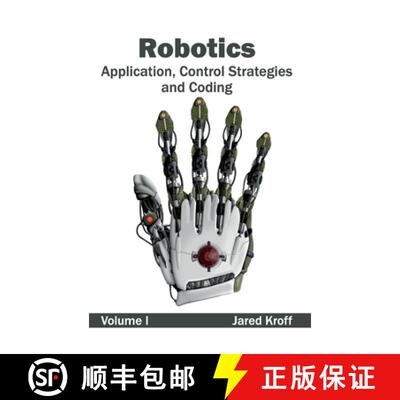 【3-4周达】Robotics: Application, Control Strategies and Coding (Volume I): Application, Control Stra... [9781632404541]