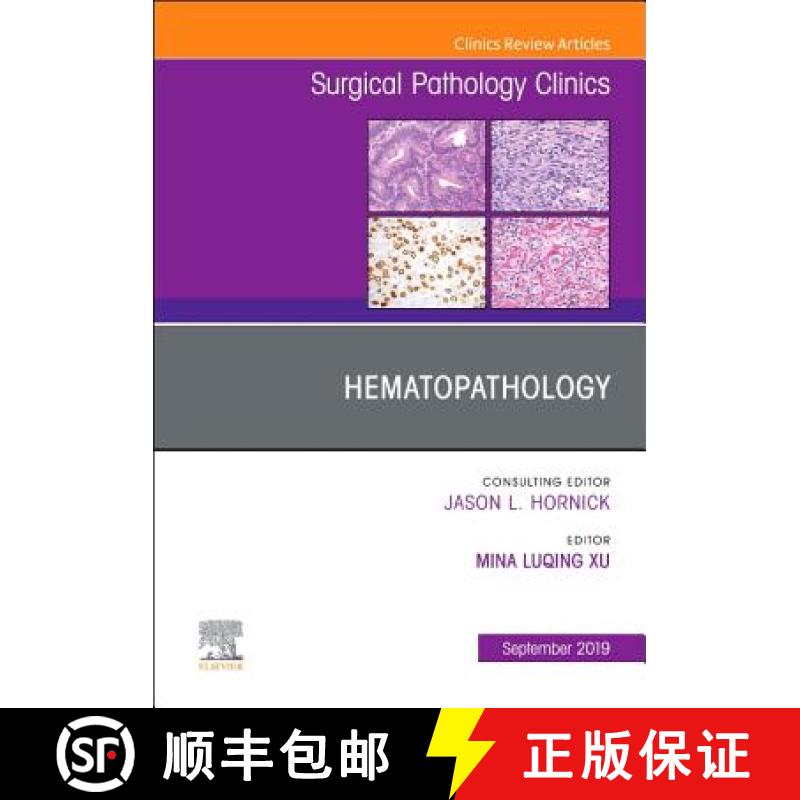 【3-4周达】Hematopathology, an Issue of Surgical Pathology Clinics: Volume 12-3 [9780323682275]