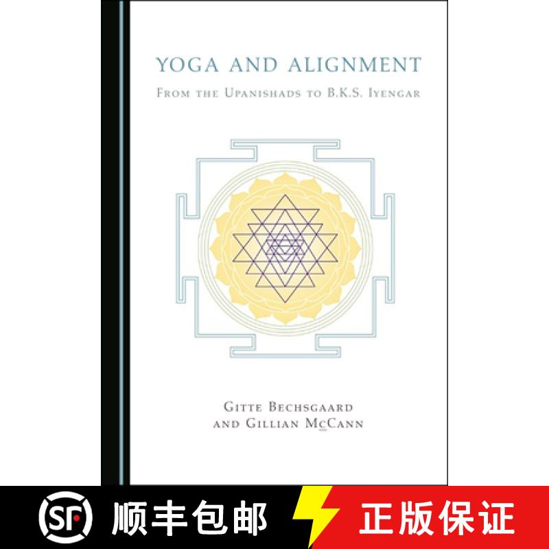 预订 Yoga and Alignment: From the Upanishads to B.K.S. Iyengar [9781527564749]