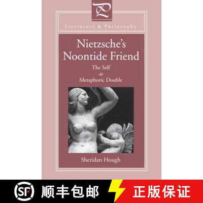 【2-3周达】Nietzsche's Noontide Friend : The Self as Metaphoric Double [9780271026442]