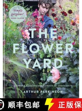 【3-4周达】Flower Yard: Growing Flamboyant Flowers in Containers – THE SUNDAY TIMES BESTSELLER [9780857839176]