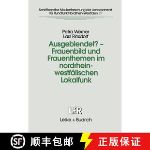 【3-4周达】Ausgeblendet? -- Frauenbild Und Frauenthemen Im Nordrhein-Westf lischen Lokalfunk: Studie ... [9783810021595]