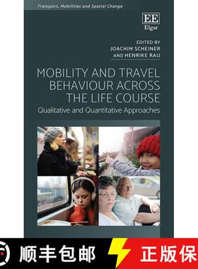 【3-4周达】Mobility and Travel Behaviour Across the Life Course - Qualitative and Quantitative Approa... [9781789907803]
