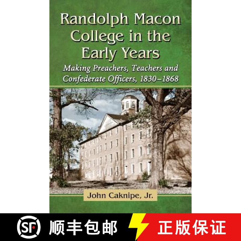 【3-4周达】Randolph Macon College in the Early Years : Making Preachers, Teachers and Confederate Off... [9780786479467]
