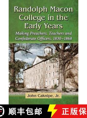 【3-4周达】Randolph Macon College in the Early Years : Making Preachers, Teachers and Confederate Off... [9780786479467]
