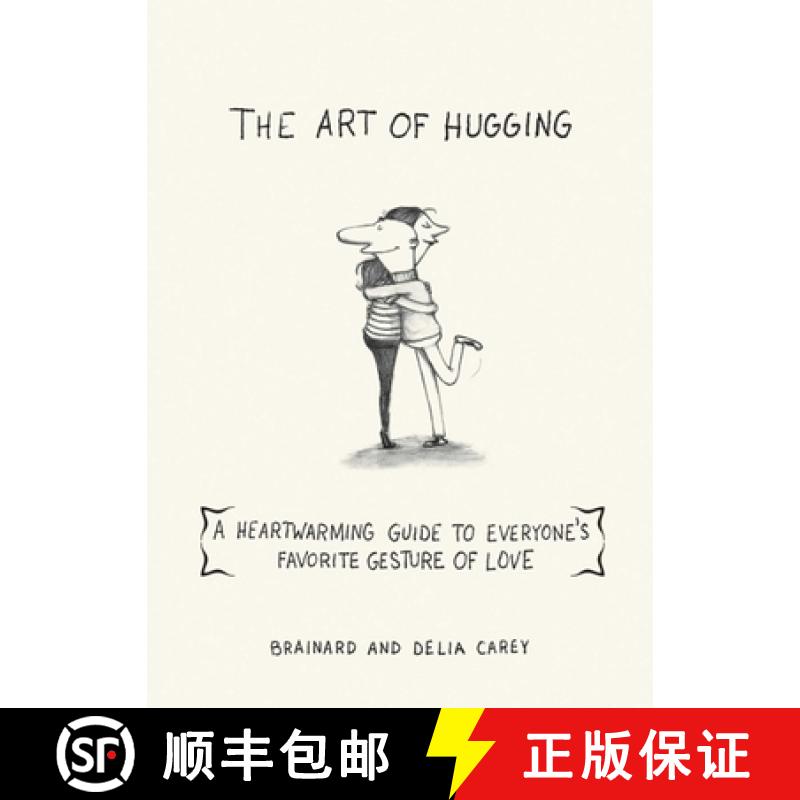 【3-4周达】The Art of Hugging: A Heartwarming Guide to Everyone's Favorite Gesture of Love [9781616087142]