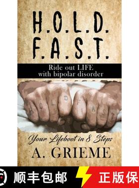 【3-4周达】H.O.L.D. F.A.S.T - Ride out LIFE with Bipolar Disorder: Your Lifeboat in 8 Steps [9781958518786]