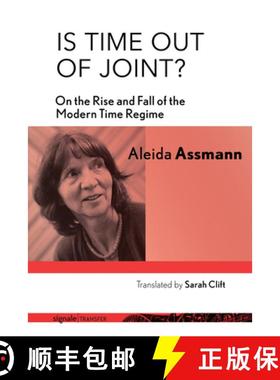 【3-4周达】Is Time Out of Joint?: On the Rise and Fall of the Modern Time Regime [9781501742439]