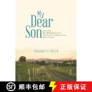 【3-4周达】My Dear Son: Letters from John McDougall (weaver), Isle of Lismore, Scotland, to his son, ... [9781458218063]