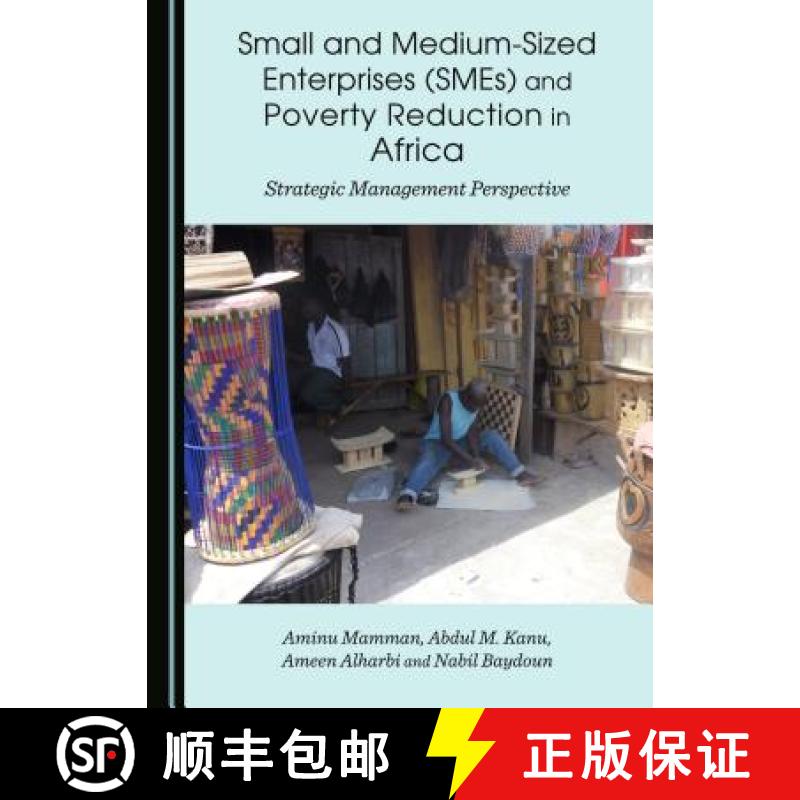 预订 Small and Medium-Sized Enterprises (SMEs) and Poverty Reduction in Africa : Strategic Management... [9781443872645]