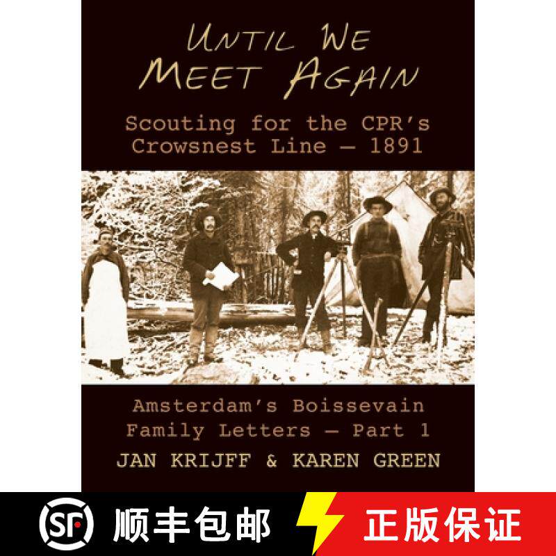 【3-4周达】Until We Meet Again: Scouting for the CPR's Crowsnest Line - 1891 [9781989467466]
