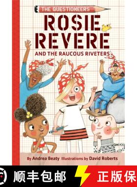 预订 Rosie Revere and the Raucous Riveters: The Questioneers Book #1 [9781419777219]