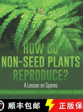 【3-4周达】How Do Non-Seed Plants Reproduce? A Lesson on Spores | Life Cycle Books Grade 5 | Children... [9781541960169]