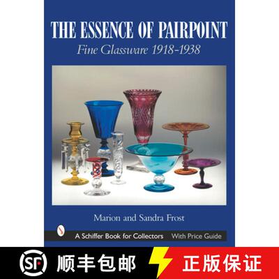 【3-4周达】精装 Essence of Pairpoint: Fine Glassware 1918-1938: Fine Glassware 1918-1938 [9780764314193]