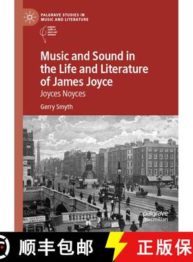 【3-4周达】Music and Sound in the Life and Literature of James Joyce : Joyces Noyces [9783030612054]