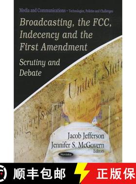 【3-4周达】Broadcasting, the FCC, Indecency and the First Amendment: Scrutiny and Debate [9781621007753]