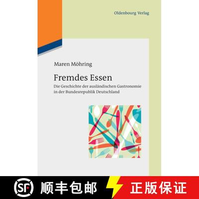 【3-4周达】Fremdes Essen: Die Geschichte Der Ausländischen Gastronomie in Der Bundesrepublik Deutsch... [9783486712360]