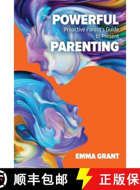 【3-4周达】The Powerful Proactive Parent's Guide to Present Parenting [9780993589881]