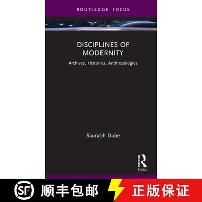 【3-4周达】Disciplines of Modernity: Archives, Histories, Anthropologies [9781032389394]